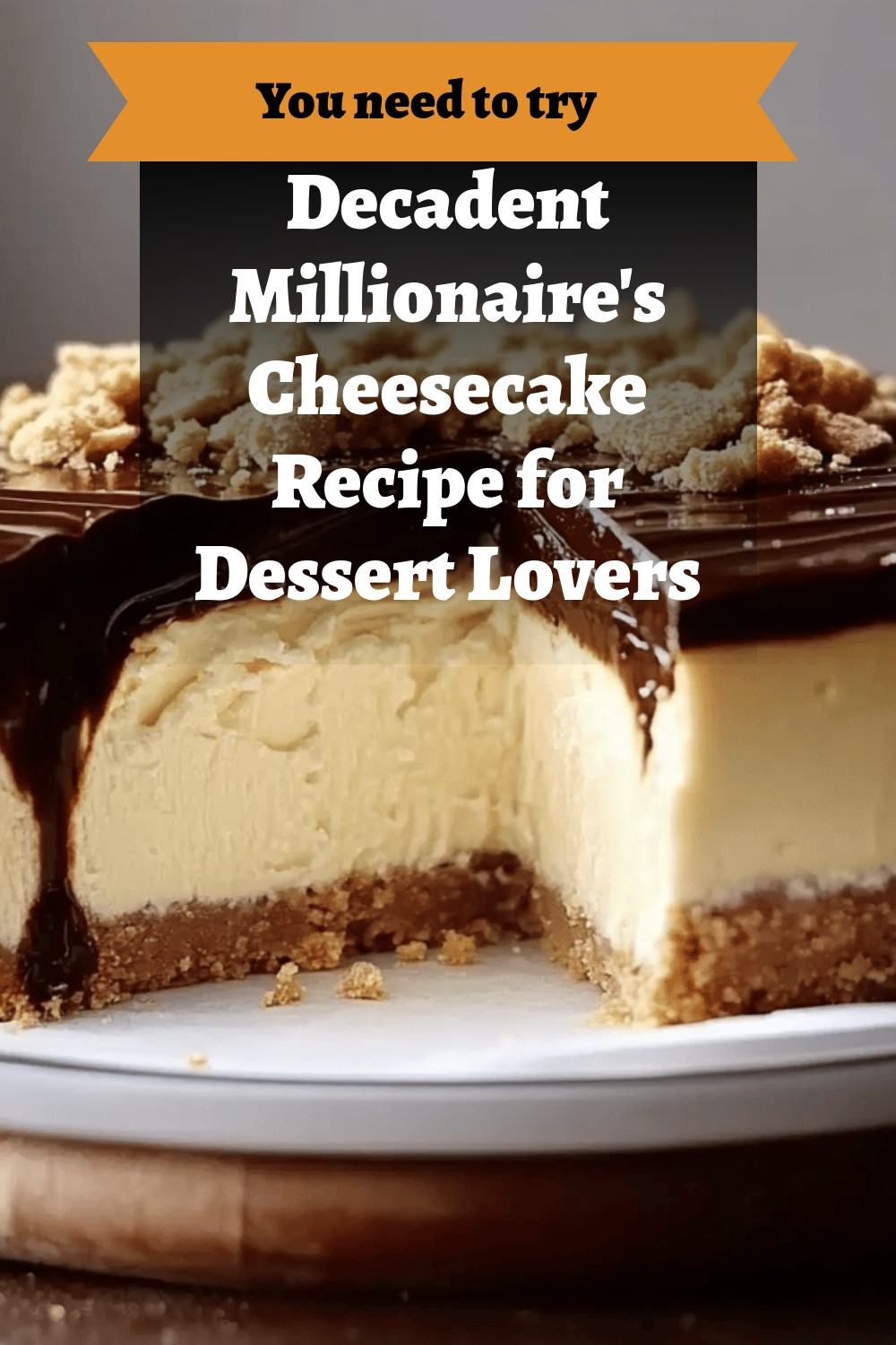 Decadent Millionaire's Cheesecake Recipe for Dessert Lovers