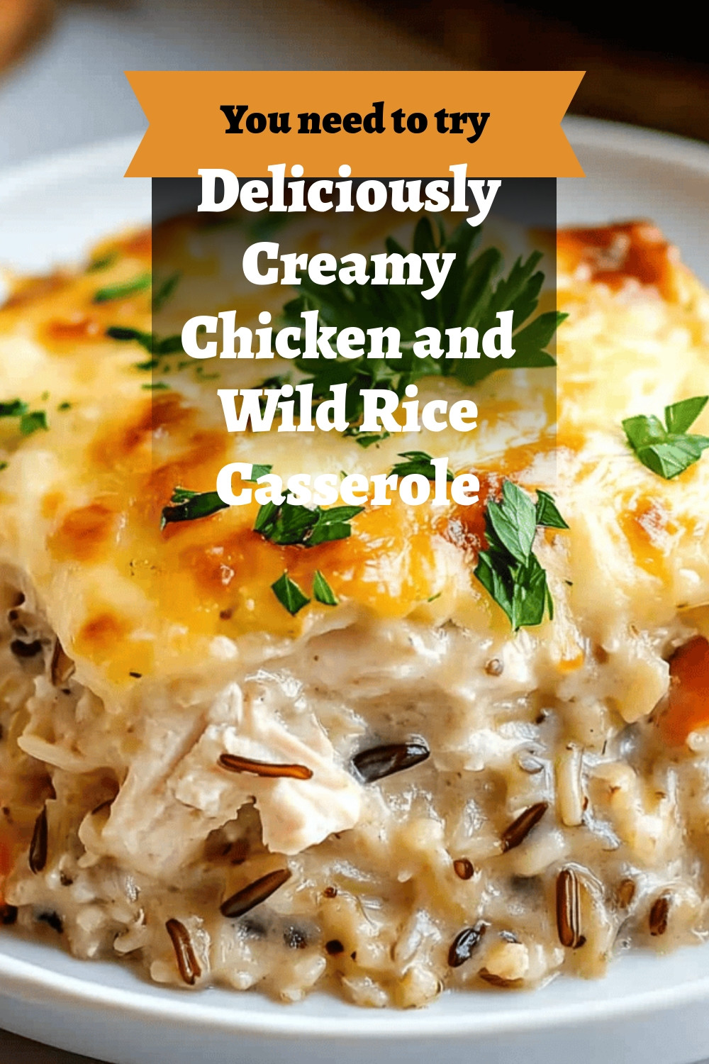 Deliciously Creamy Chicken and Wild Rice Casserole