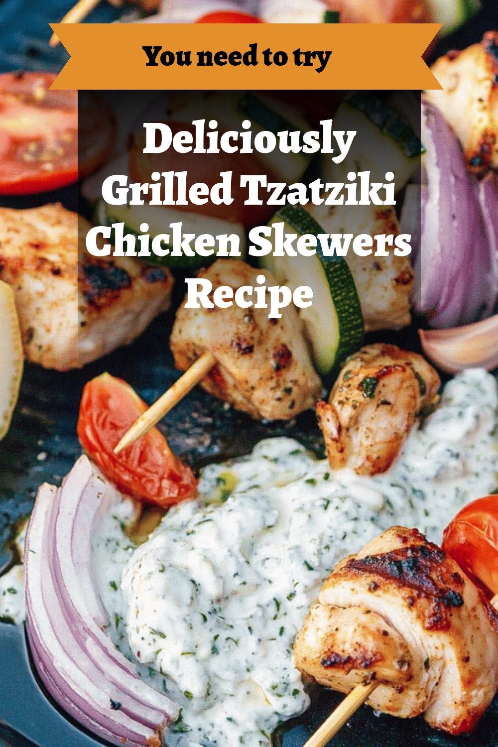 Deliciously Grilled Tzatziki Chicken Skewers Recipe