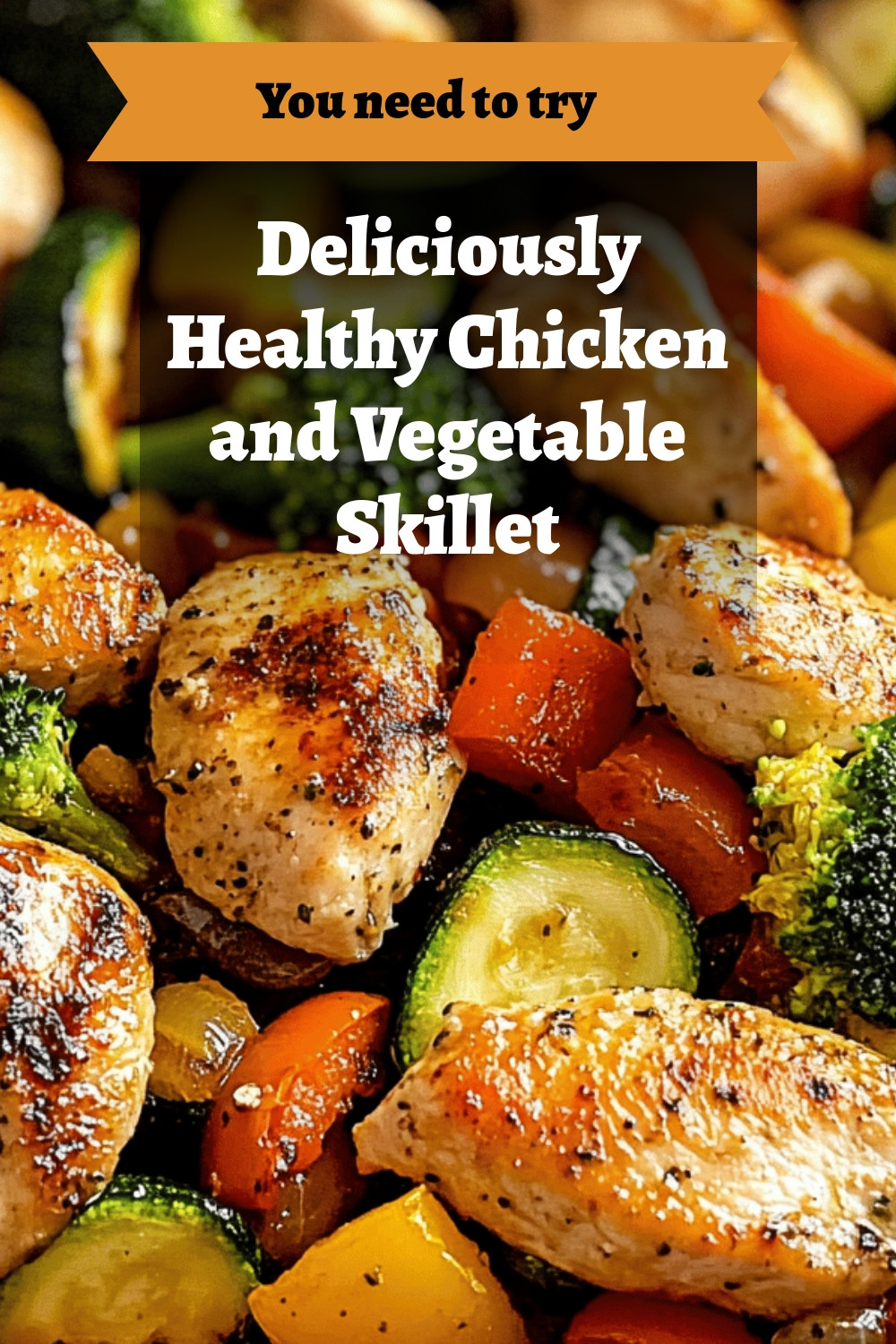 Deliciously Healthy Chicken and Vegetable Skillet