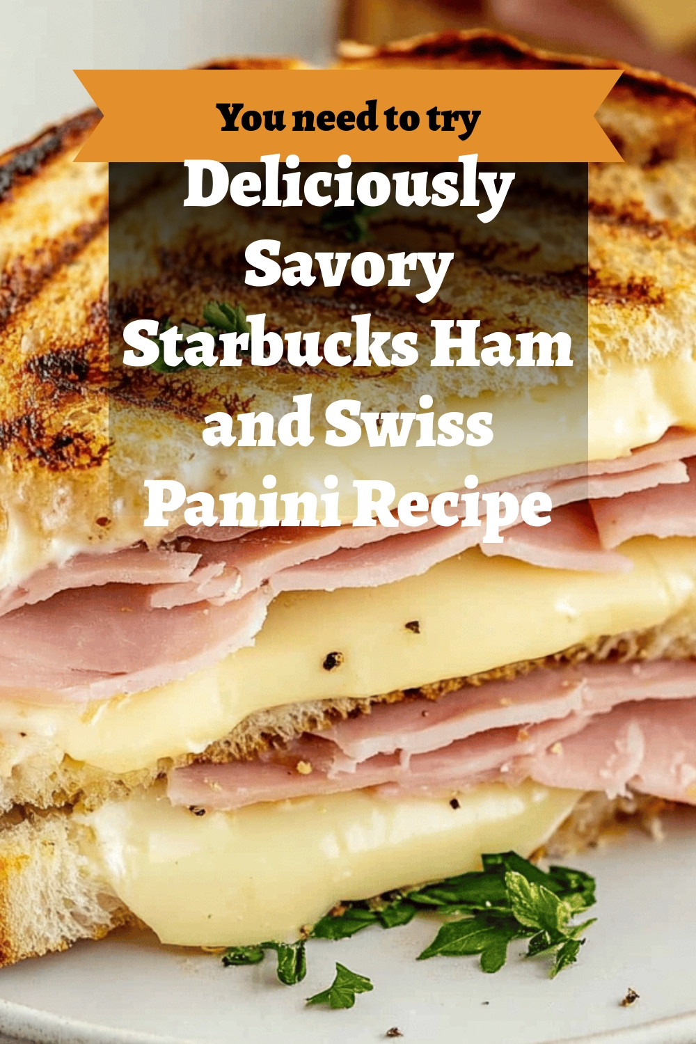 Deliciously Savory Starbucks Ham and Swiss Panini Recipe