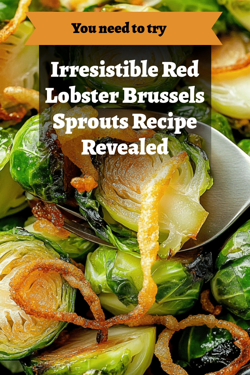 Irresistible Red Lobster Brussels Sprouts Recipe Revealed