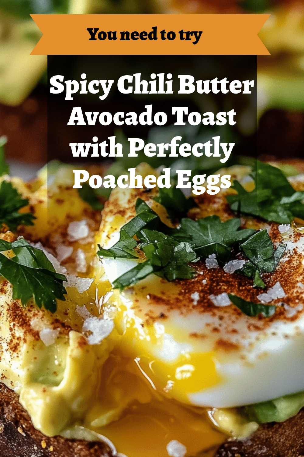 Spicy Chili Butter Avocado Toast with Perfectly Poached Eggs