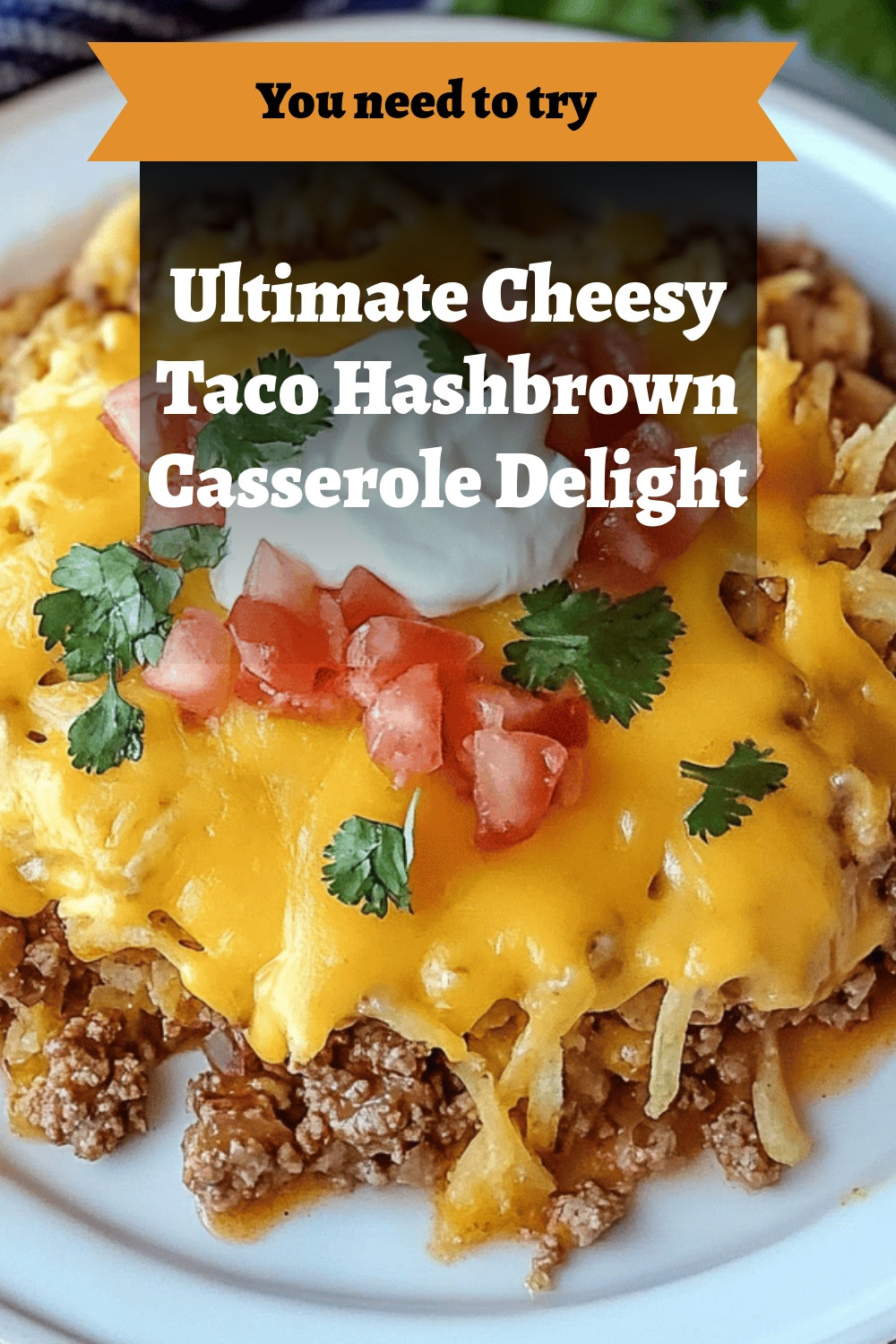 Ultimate Cheesy Taco Hashbrown Casserole Delight